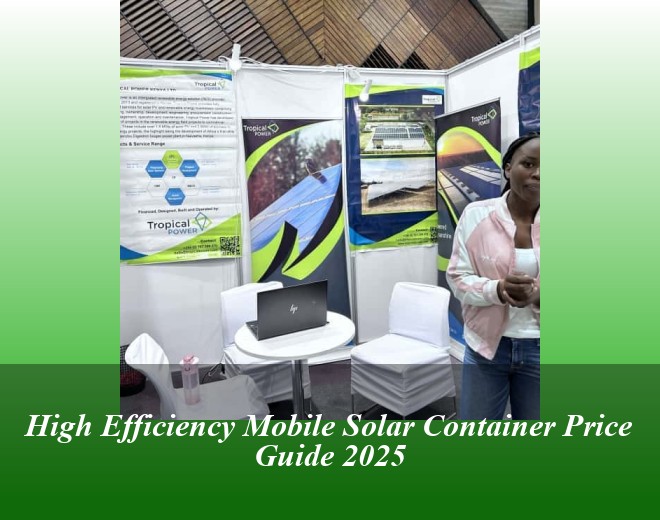High Efficiency Mobile Solar Container Price Guide 2025
